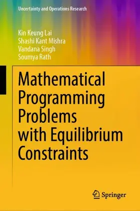 Lai / Mishra / Singh |  Mathematical Programming Problems with Equilibrium Constraints | Buch |  Sack Fachmedien