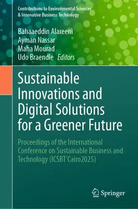 Alareeni / Nassar / Mourad |  Sustainable Innovations and Digital Solutions for a Greener Future | Buch |  Sack Fachmedien