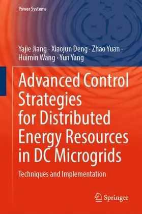 Jiang / Deng / Yuan | Advanced Control Strategies for Distributed Energy Resources in DC Microgrids | Buch | 978-981-9222-13-1 | www.sack.de