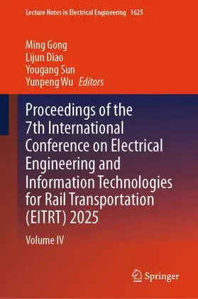 Gong / Diao / Sun |  Proceedings of the 7th International Conference on Electrical Engineering and Information Technologies for Rail Transportation (EITRT) 2025 | Buch |  Sack Fachmedien