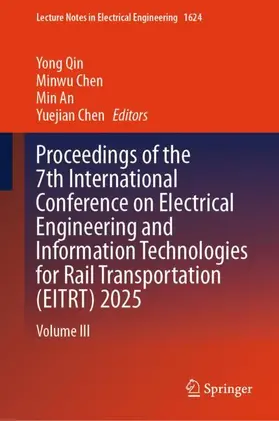 Qin / Chen / An |  Proceedings of the 7th International Conference on Electrical Engineering and Information Technologies for Rail Transportation (EITRT) 2025 | Buch |  Sack Fachmedien