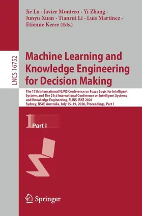 Lu / Montero / Zhang |  Machine Learning and Knowledge Engineering for Decision Making | Buch |  Sack Fachmedien