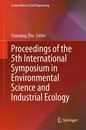 Zhu |  Proceedings of the 5th International Symposium in Environmental Science and Industrial Ecology | Buch |  Sack Fachmedien