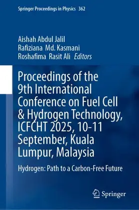 Abdul Jalil / Md. Kasmani / Rasit Ali |  Proceedings of the 9th International Conference on Fuel Cell & Hydrogen Technology, ICFCHT 2025, 10-11 September, Kuala Lumpur, Malaysia | Buch |  Sack Fachmedien