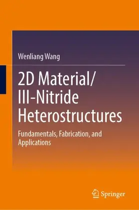 Wang |  2D Material/III-Nitride Heterostructures | Buch |  Sack Fachmedien