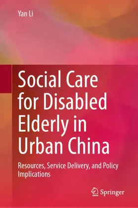 Li |  Social Care for Disabled Elderly in Urban China | Buch |  Sack Fachmedien