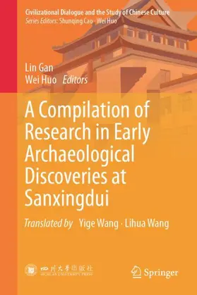 Gan / Huo |  A Compilation of Research in Early Archaeological Discoveries at Sanxingdui | Buch |  Sack Fachmedien