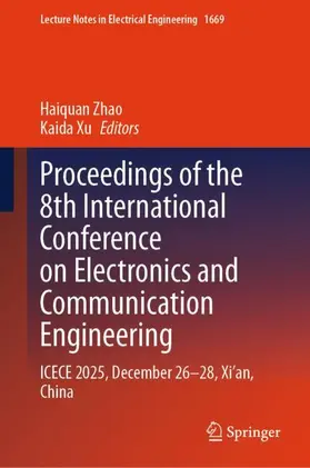 Zhao / Xu |  Proceedings of the 8th International Conference on Electronics and Communication Engineering | Buch |  Sack Fachmedien
