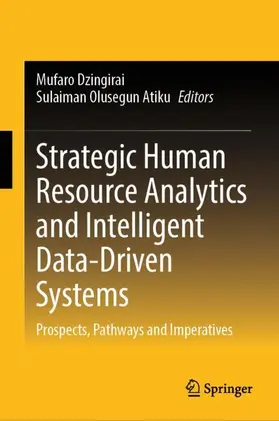 Dzingirai / Atiku |  Strategic Human Resource Analytics and Intelligent Data-Driven Systems | Buch |  Sack Fachmedien