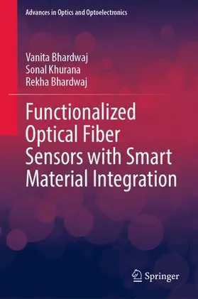 Bhardwaj / Khurana |  Functionalized Optical Fiber Sensors with Smart Material Integration | Buch |  Sack Fachmedien