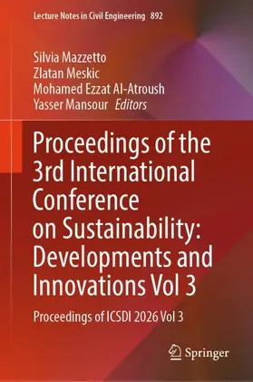Mazzetto / Meskic / Al-Atroush |  Proceedings of the 3rd International Conference on Sustainability: Developments and Innovations Vol 3 | Buch |  Sack Fachmedien