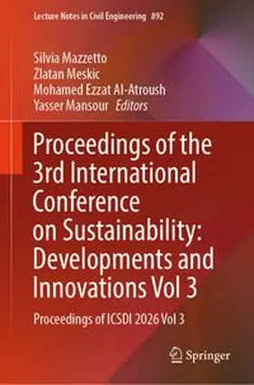 Mazzetto / Meskic / Al-Atroush |  Proceedings of the 3rd International Conference on Sustainability: Developments and Innovations Vol 3 | eBook | Sack Fachmedien