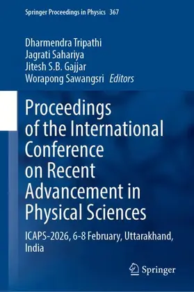 Tripathi / Sahariya / Gajjar |  Proceedings of the International Conference on Recent Advancement in Physical Sciences | Buch |  Sack Fachmedien