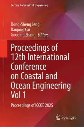 Jeng / Cai / Zhang |  Proceedings of 12th International Conference on Coastal and Ocean Engineering Vol 1 | Buch |  Sack Fachmedien