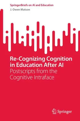 Matson |  Re-Cognizing Cognition in Education After AI | Buch |  Sack Fachmedien