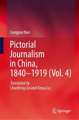 Han |  Pictorial Journalism in China, 1840-1919 (Vol. 4) | Buch |  Sack Fachmedien