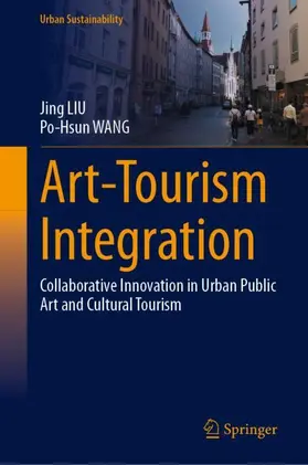 LIU / WANG |  Art-Tourism Integration | Buch |  Sack Fachmedien