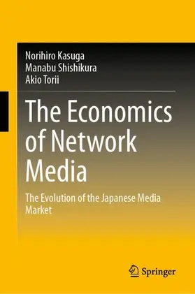 Kasuga / Shishikura / Torii |  The Economics of Network Media | Buch |  Sack Fachmedien