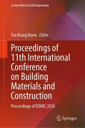 Hwee | Proceedings of 11th International Conference on Building Materials and Construction | Buch | 978-981-9231-38-6 | www.sack.de