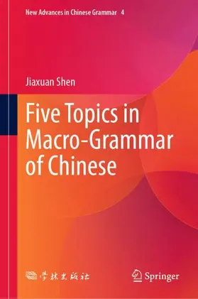 Shen |  Five Topics in Macro-Grammar of Chinese | Buch |  Sack Fachmedien