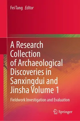 Tang |  A Research Collection of Archaeological Discoveries in Sanxingdui and Jinsha Volume 1 | Buch |  Sack Fachmedien