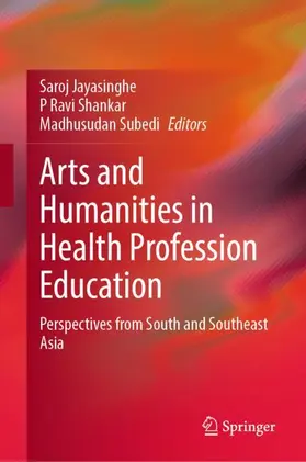 Jayasinghe / Shankar / Subedi |  Arts and Humanities in Health Profession Education | Buch |  Sack Fachmedien