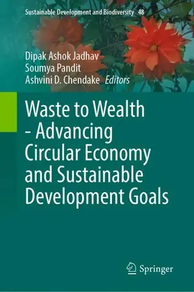 Jadhav / Pandit / Chendake |  Waste to Wealth - Advancing Circular Economy and Sustainable Development Goals | Buch |  Sack Fachmedien