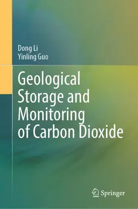 Li / Guo |  Geological Storage and Monitoring of Carbon Dioxide | Buch |  Sack Fachmedien