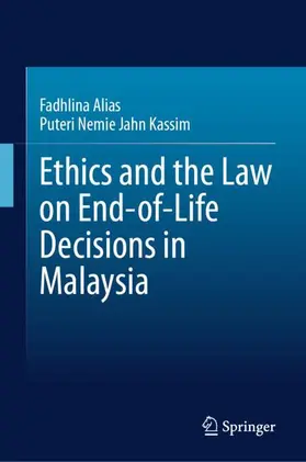 Alias / Jahn Kassim |  Ethics and the Law on End-of-Life Decisions in Malaysia | Buch |  Sack Fachmedien