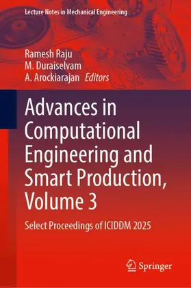 Raju / Duraiselvam / Arockiarajan | Advances in Computational Engineering and Smart Production, Volume 3 | Buch | 978-981-9238-53-8 | www.sack.de