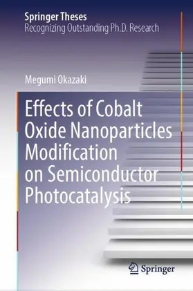 Okazaki |  Effects of Cobalt Oxide Nanoparticles Modification on Semiconductor Photocatalysis | Buch |  Sack Fachmedien