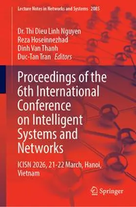Nguyen / Hoseinnezhad / Thanh |  Proceedings of the 6th International Conference on Intelligent Systems and Networks | Buch |  Sack Fachmedien