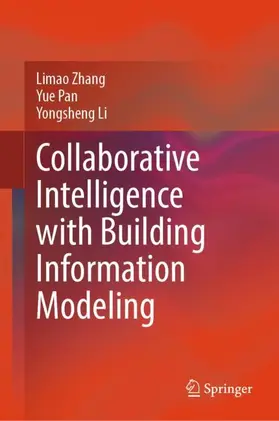 Zhang / Pan / Li |  Collaborative Intelligence with Building Information Modeling | Buch |  Sack Fachmedien