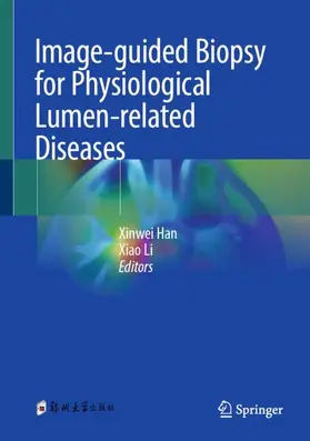 Han / Li |  Image-guided Biopsy for Physiological Lumen-related Diseases | Buch |  Sack Fachmedien