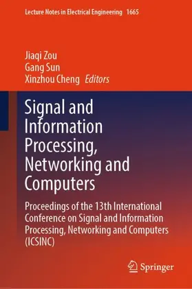 Zou / Sun / Cheng |  Signal and Information Processing, Networking and Computers | Buch |  Sack Fachmedien