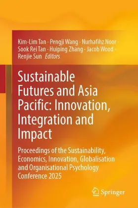 Tan / Wang / Noor |  Sustainable Futures and Asia Pacific: Innovation, Integration and Impact | Buch |  Sack Fachmedien