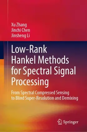 Zhang / Chen / Li |  Low-Rank Hankel Methods for Spectral Signal Processing | Buch |  Sack Fachmedien