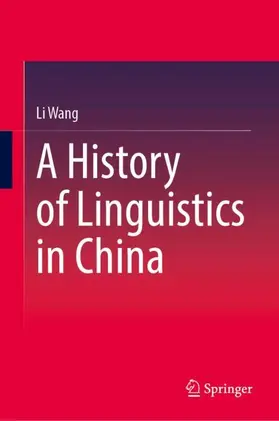 Wang |  A History of Linguistics in China | Buch |  Sack Fachmedien