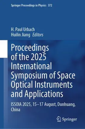 Urbach / Jiang |  Proceedings of the 2025 International Symposium of Space Optical Instruments and Applications | Buch |  Sack Fachmedien