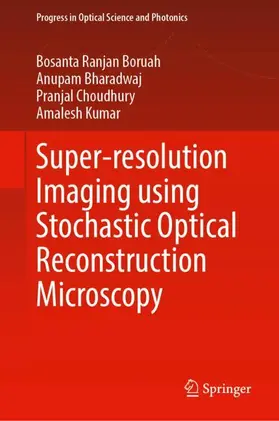 Boruah / Bharadwaj / Choudhury |  Super-resolution Imaging using Stochastic Optical Reconstruction Microscopy | Buch |  Sack Fachmedien