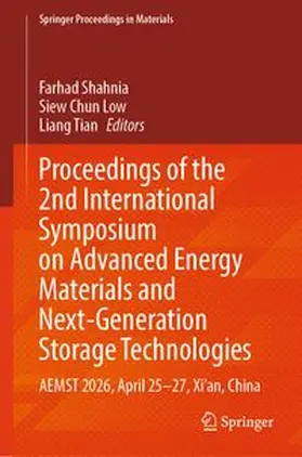 Shahnia / Low / Tian |  Proceedings of the 2nd International Symposium on Advanced Energy Materials and Next-Generation Storage Technologies | eBook | Sack Fachmedien
