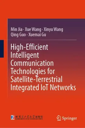 Jia / Wang / Guo |  High-Efficient Intelligent Communication Technologies for Satellite-Terrestrial Integrated IoT Networks | Buch |  Sack Fachmedien