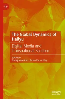 Ahn / Roy |  The Global Dynamics of Hallyu | Buch |  Sack Fachmedien