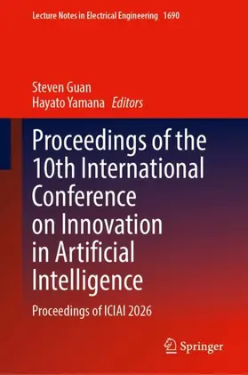 Guan / Yamana |  Proceedings of the 10th International Conference on Innovation in Artificial Intelligence | Buch |  Sack Fachmedien