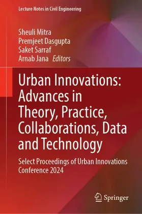 Mitra / Dasgupta / Sarraf | Urban Innovations: Advances in Theory, Practice, Collaborations, Data and Technology | Buch | 978-981-9247-43-1 | www.sack.de