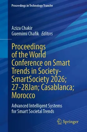 Chakir / Chafik |  Proceedings of the World Conference on Smart Trends in Society- SmartSociety 2026; 27-28Jan; Casablanca; Morocco | Buch |  Sack Fachmedien