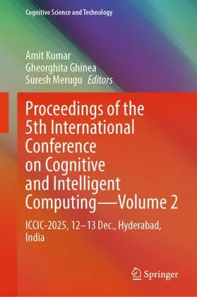 Kumar / Ghinea / Merugu |  Proceedings of the 5th International Conference on Cognitive and Intelligent Computing-Volume 2 | Buch |  Sack Fachmedien