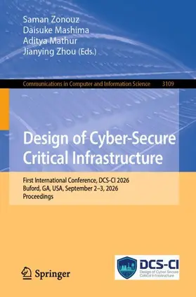 Zonouz / Mashima / Mathur |  Design of Cyber-Secure Critical Infrastructure | Buch |  Sack Fachmedien