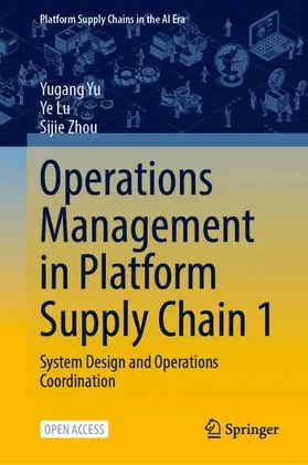 Yu / Lu / Zhou | Operations Management in Platform Supply Chain 1 | Buch | 978-981-9251-21-6 | www.sack.de