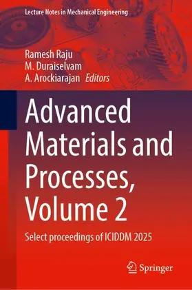 Raju / Duraiselvam / Arockiarajan |  Advanced Materials and Processes, Volume 2 | Buch |  Sack Fachmedien
